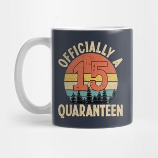 officially a quaranteen 15th birthday Mug